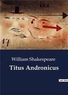 Couverture du livre « Titus Andronicus » de William Shakespeare aux éditions Culturea