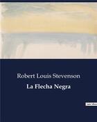 Couverture du livre « La Flecha Negra » de Robert Louis Stevenson aux éditions Culturea