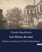 Couverture du livre « Les Fleurs du mal : Poésies et poèmes de Charles Baudelaire » de Charles Baudelaire aux éditions Culturea