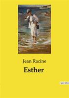 Couverture du livre « Esther » de Jean Racine aux éditions Culturea