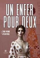 Couverture du livre « Un enfer pour deux » de Jean Pierre Villaescusa aux éditions Le Lys Bleu