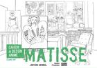Couverture du livre « Cahier de dessin animé ; Matisse » de Claire Fay aux éditions Editions Animees