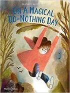 Couverture du livre « On a magical do-nothing day (hardback) » de Beatrice Alemagna aux éditions Thames & Hudson