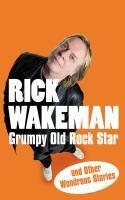 Couverture du livre « Grumpy Old Rock Star » de Wakeman Rick aux éditions Random House Digital