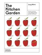 Couverture du livre « The kitchen garden sowing, growing and cooking for the garden enthusiast » de Lucy Mora aux éditions Thames & Hudson