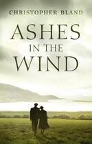 Couverture du livre « Ashes In The Wind » de Bland Christopher aux éditions Head Of Zeus