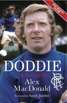 Couverture du livre « Doddie: My Autobiography. Alex MacDonald » de Jardine Sandy aux éditions Black & White Publishing
