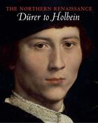 Couverture du livre « The northern renaissance ; Dürer to Holbein » de Heard et Whitaker aux éditions Royal Collection