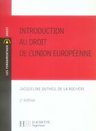 Couverture du livre « Introduction au droit de l'union européenne (5e édition) » de Jacqueline Dutheil De La Rochere aux éditions Hachette Education