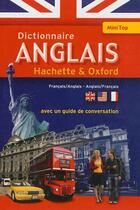 Couverture du livre « Mini top ; dictionnaire Hachette & Oxford ; anglais-français / français-anglais » de  aux éditions Hachette Education