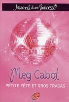 Couverture du livre « Journal d'une princesse t.7 ; petite fête et gros tracas » de Meg Cabot aux éditions Le Livre De Poche Jeunesse