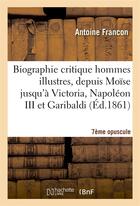 Couverture du livre « Biographie critique des hommes illustres septieme opuscule » de Francon aux éditions Hachette Bnf