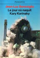 Couverture du livre « Le jour ou naquit kary karinaky » de Jean -Luc Benoziglio aux éditions Seuil