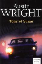 Couverture du livre « Tony et Susan » de Austin Wright aux éditions Seuil