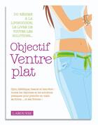 Couverture du livre « OBJECTIF : ventre plat » de Isabelle Chicot aux éditions Larousse