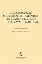 Couverture du livre « L'encyclopédie de Diderot et d'Alembert, les traites négrières et l'esclavage colonial » de Eric Mesnard aux éditions Slatkine