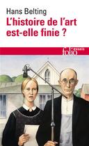 Couverture du livre « L'histoire de l'Art est-elle finie ? » de Hans Belting aux éditions Gallimard
