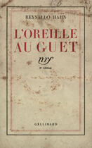 Couverture du livre « L'oreille au guet » de Hahn Reynaldo aux éditions Gallimard (patrimoine Numerise)