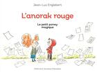 Couverture du livre « L'anorak rouge Tome 2 : le petit poney magique » de Englebert Jean Luc aux éditions Gallimard Jeunesse Giboulees