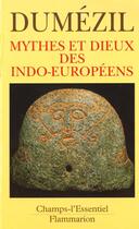 Couverture du livre « Mythes et dieux des indo-europeens - - serie l'essentiel » de Dumezil Georges aux éditions Flammarion