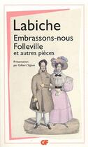 Couverture du livre « Embrassons-nous Folleville et autres pièces » de Eugène Labiche aux éditions Flammarion