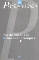 Couverture du livre « Revue françase de psychosomatique Tome 8 : psychosomatique & modèles théoriques Tome 2 » de Revue Francaise De Psychosomatique aux éditions Puf