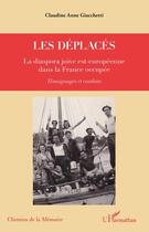 Couverture du livre « Les déplacés ; la diaspora juive est-européenne dans la France occupée ; temoignages et combats » de Claudine Anne Giacchetti aux éditions Editions L'harmattan