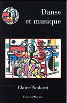 Couverture du livre « Danse et musique » de Claire Paolacci aux éditions Fayard