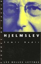 Couverture du livre « Hjelmslev » de Semir Badir aux éditions Belles Lettres