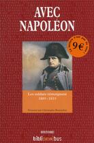 Couverture du livre « Avec napoleon - les soldats temoignent 1805-1815 » de Christophe Bourachot aux éditions Omnibus