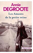 Couverture du livre « Les amants de la petite reine » de Annie Degroote aux éditions Presses De La Cite