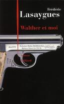 Couverture du livre « Walther et moi » de Frederic Lasaygues aux éditions Julliard