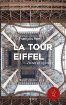 Couverture du livre « La tour Eiffel ; vérités et légendes » de Emmanuel Hecht et Francois Vey aux éditions Perrin