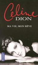 Couverture du livre « Ma vie, mon rêve » de Celine Dion aux éditions Pocket