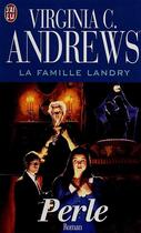 Couverture du livre « La famille Landry Tome 2 ; Perle » de Virginia C. Andrews aux éditions J'ai Lu