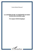 Couverture du livre « Littérature autoéditée en RDA dans les années 1980 ; un espace hétérotopique » de Carola Hahnel-Mesnard aux éditions L'harmattan