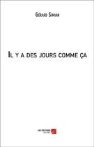 Couverture du livre « Il y a des jours comme ça » de Gérard Simian aux éditions Editions Du Net