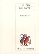 Couverture du livre « Le prix des boîtes » de Frederic Pommier aux éditions Actes Sud-papiers