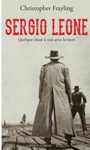 Couverture du livre « Sergio Leone, quelque chose à voir avec la mort » de Christopher Frayling aux éditions Actes Sud