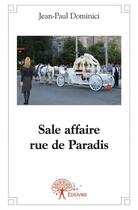 Couverture du livre « Sale affaire rue de paradis » de Jean-Paul Dominici aux éditions Edilivre