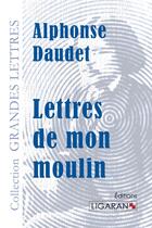 Couverture du livre « Lettres de mon moulin » de Alphonse Daudet aux éditions Ligaran