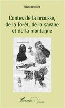Couverture du livre « Contes de la brousse, de la forêt, de la savane et de la montagne » de Boubacar Diallo aux éditions L'harmattan