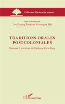 Couverture du livre « Traditions orales postcoloniales ; discours d'ouverture de Boubacar Boris Diop » de Luc Fotsing Fondjo et Moustapha Fall aux éditions L'harmattan