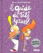 Couverture du livre « Titeuf : le guide du zizi sexuel » de Zep et Bruller Helene aux éditions Glenat
