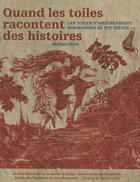 Couverture du livre « Quand les toiles racontent des histoires ; les toiles d'ameublement normandes au xix siècle » de  aux éditions Des Falaises