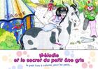 Couverture du livre « Mélodie et le secret du petit âne gris ; le petit livre à colorier pour les petits » de Monique Azemat aux éditions Edilivre