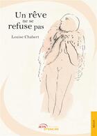 Couverture du livre « Un reve ne se refuse pas » de Chabert Louise aux éditions Jets D'encre