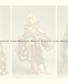 Couverture du livre « Yuima Nakazato : Beyond couture » de Emilie Hammen et Anne-Claire Laronde et Shazia Boucher aux éditions Lienart