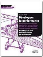 Couverture du livre « Développer la performance ; méthode pour réussir son projet d'amélioration ou de certification t.3 ; le suivi et l'amélioration de la démarche » de Claude Pinet aux éditions Lexitis