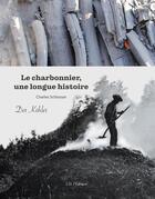 Couverture du livre « Le charbonnier, une longue histoire » de Charles Schlosser aux éditions Id